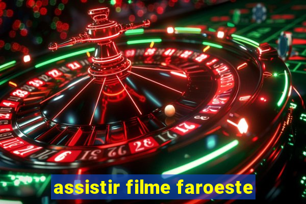 assistir filme faroeste