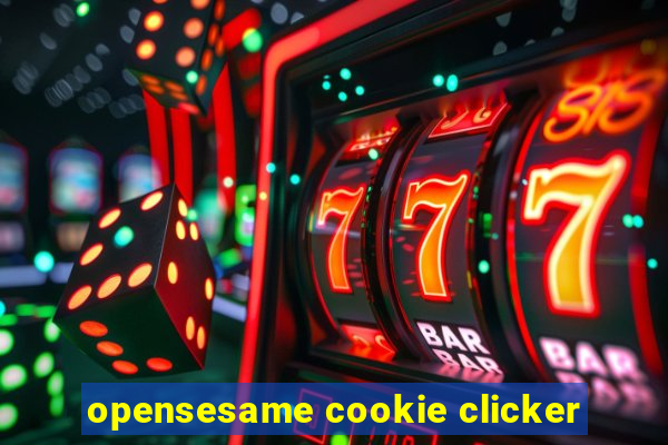 opensesame cookie clicker