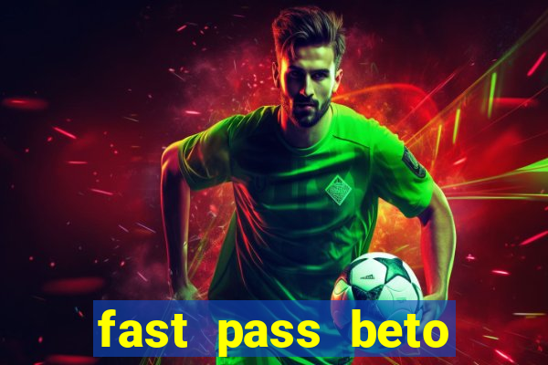 fast pass beto carrero vale a pena