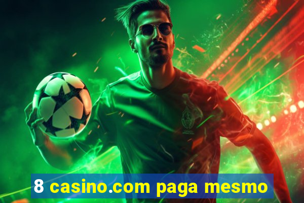 8 casino.com paga mesmo