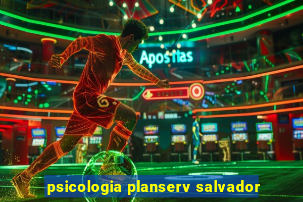 psicologia planserv salvador