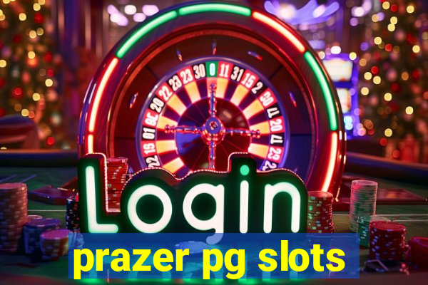 prazer pg slots