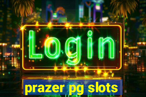 prazer pg slots