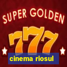 cinema riosul