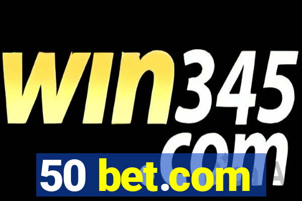 50 bet.com