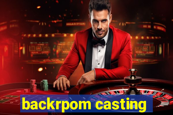 backrpom casting