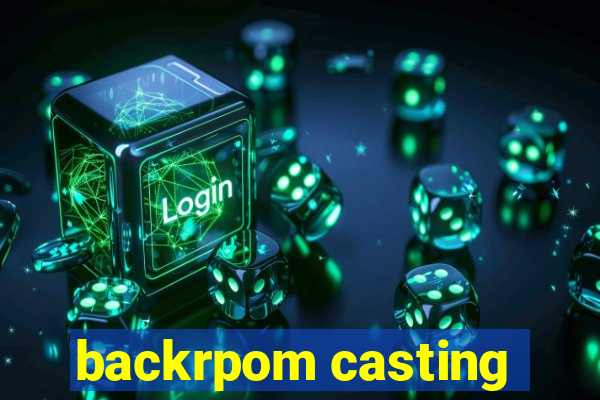 backrpom casting