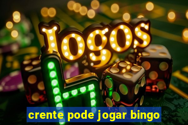 crente pode jogar bingo