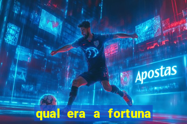 qual era a fortuna do beto carrero