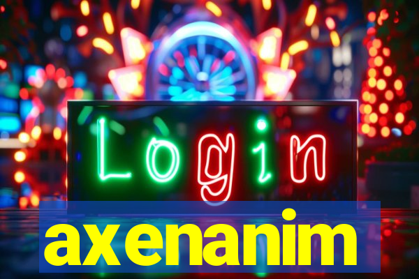 axenanim