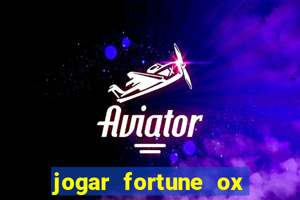 jogar fortune ox demo gratis