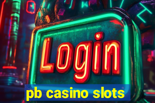 pb casino slots