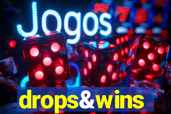 drops&wins