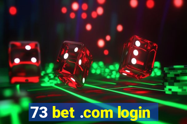 73 bet .com login