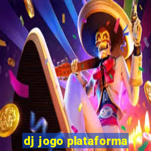 dj jogo plataforma