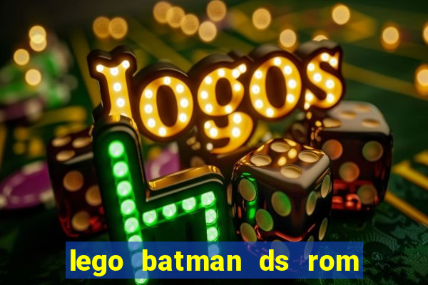 lego batman ds rom pt br