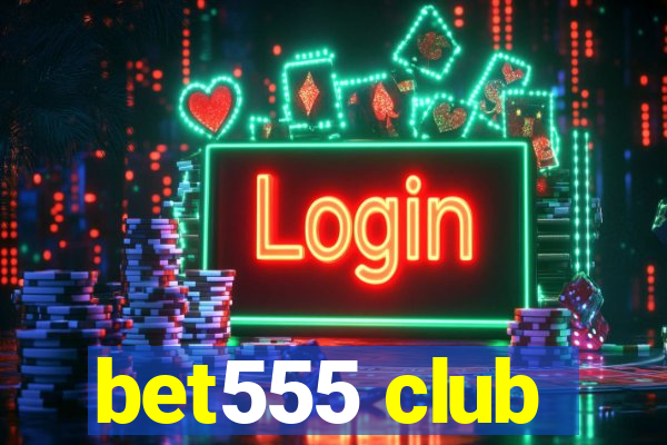 bet555 club