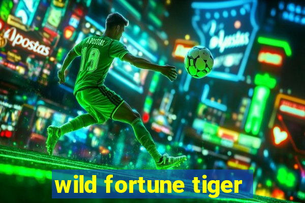 wild fortune tiger