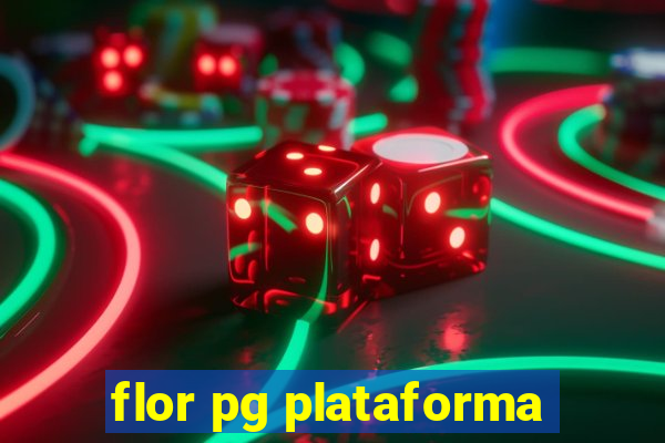 flor pg plataforma