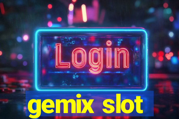 gemix slot