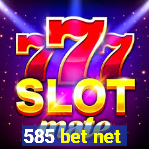 585 bet net