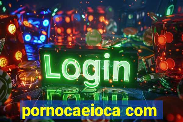 pornocaeioca com