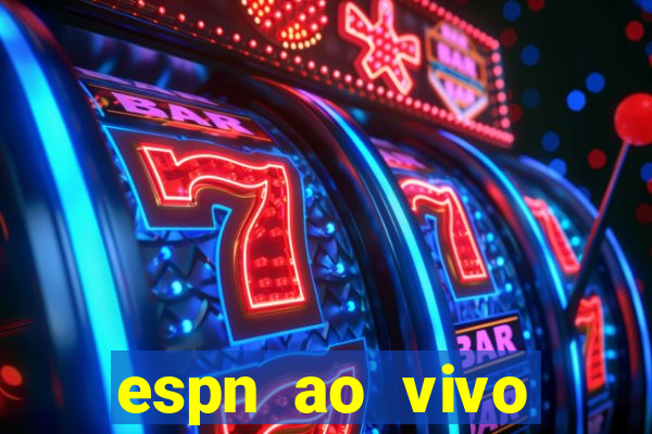 espn ao vivo online grátis