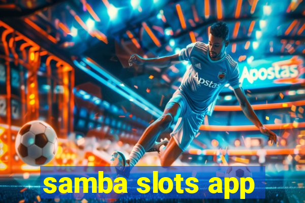 samba slots app