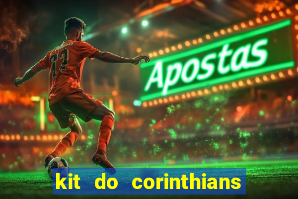 kit do corinthians dls 2021