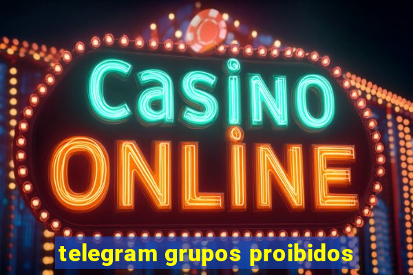 telegram grupos proibidos