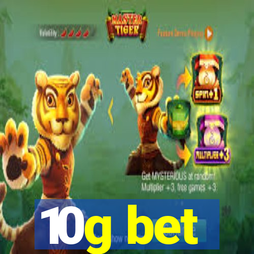 10g bet