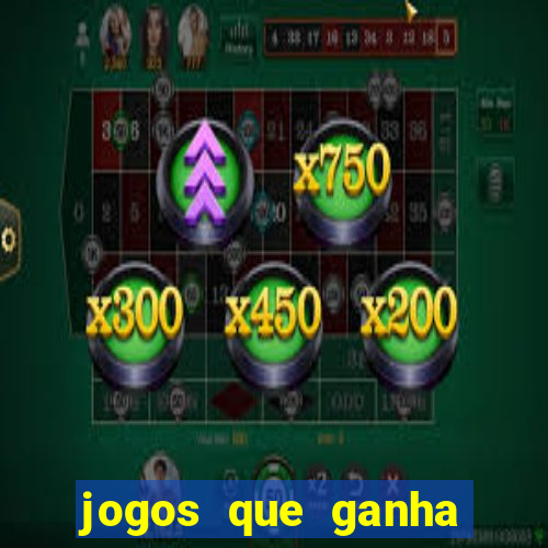 jogos que ganha dinheiro sem depositar