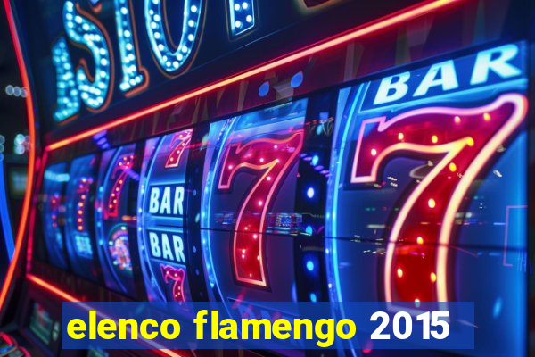 elenco flamengo 2015