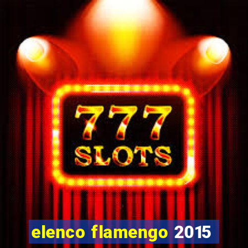 elenco flamengo 2015