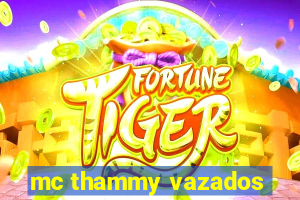 mc thammy vazados