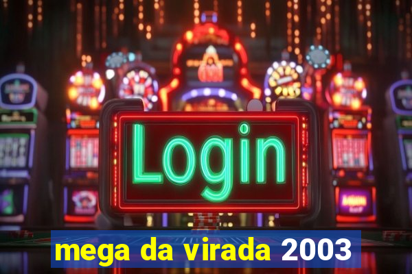 mega da virada 2003