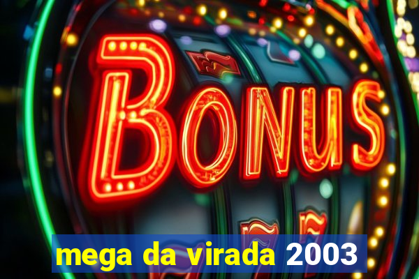 mega da virada 2003