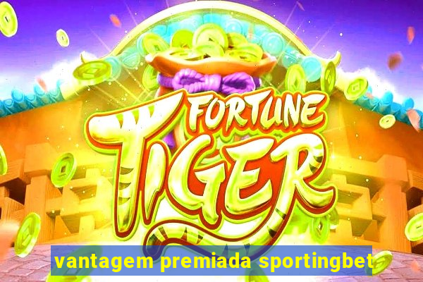 vantagem premiada sportingbet