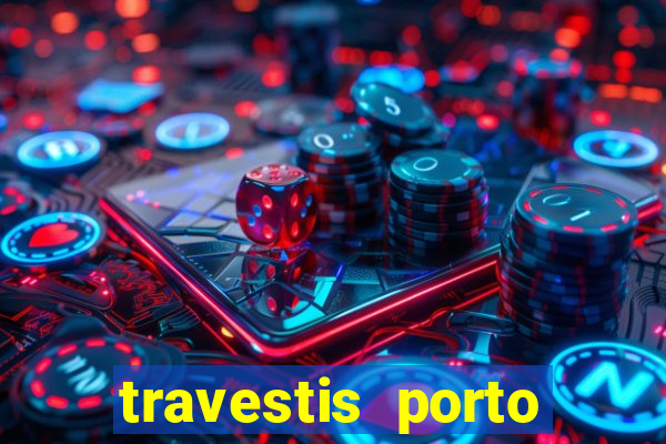 travestis porto velho acompanhnates