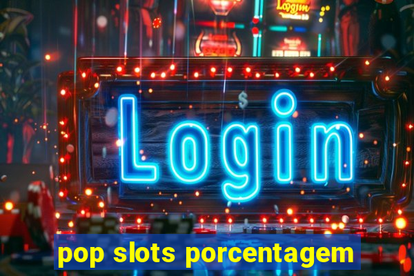 pop slots porcentagem