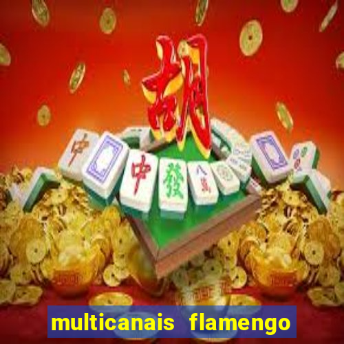 multicanais flamengo x corinthians