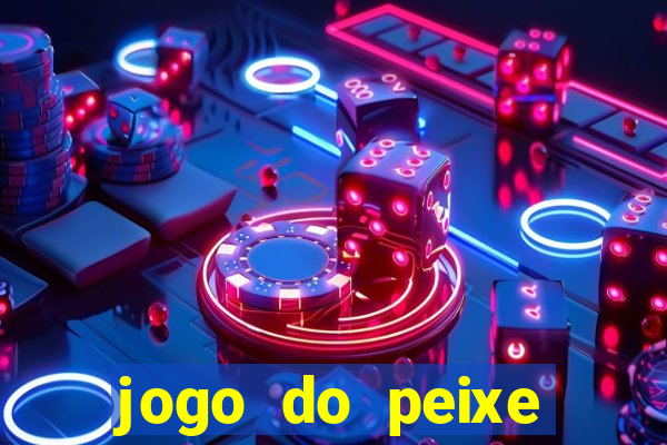 jogo do peixe ganhar dinheiro