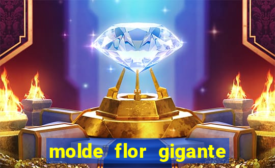 molde flor gigante de organza