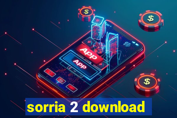 sorria 2 download