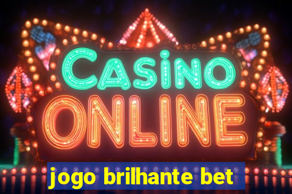 jogo brilhante bet