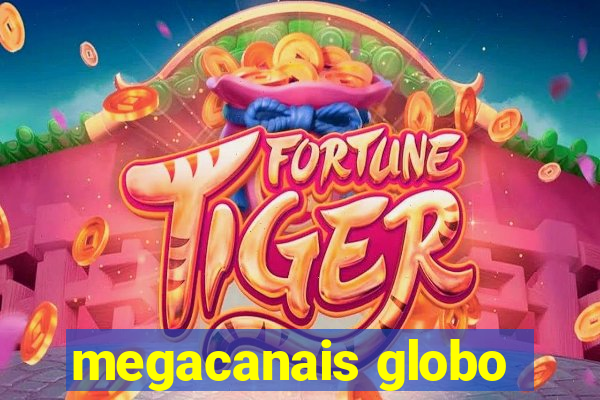 megacanais globo