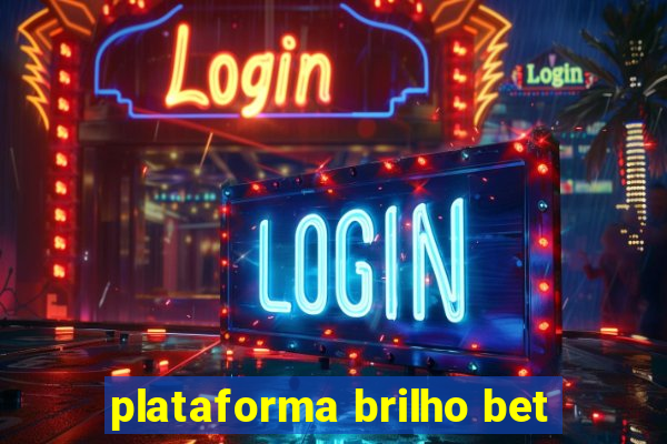 plataforma brilho bet