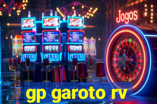 gp garoto rv