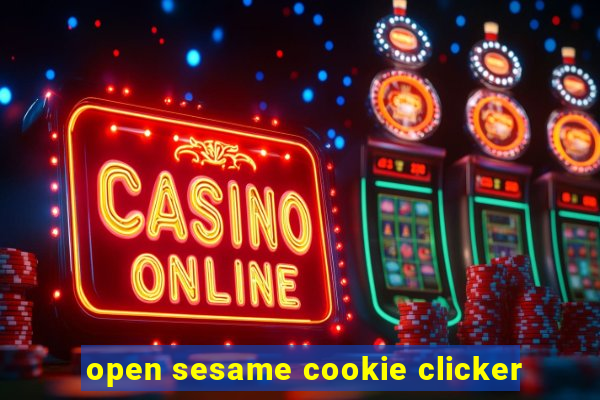 open sesame cookie clicker