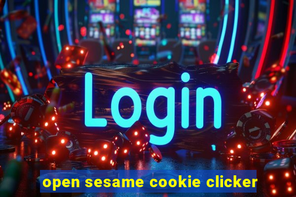 open sesame cookie clicker